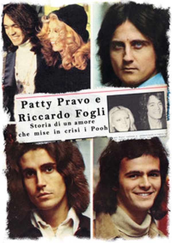 Patty Pravo e Riccardo Fogli. Storia di un amore che mise in crisi i Pooh - Librerie.coop Patty Pravo e Riccardo Fogli. Storia di un amore che mise in crisi i Pooh - Librerie.coop