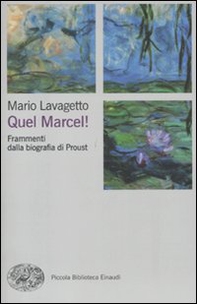 Quel Marcel! Frammenti dalla biografia di Proust - Librerie.coop