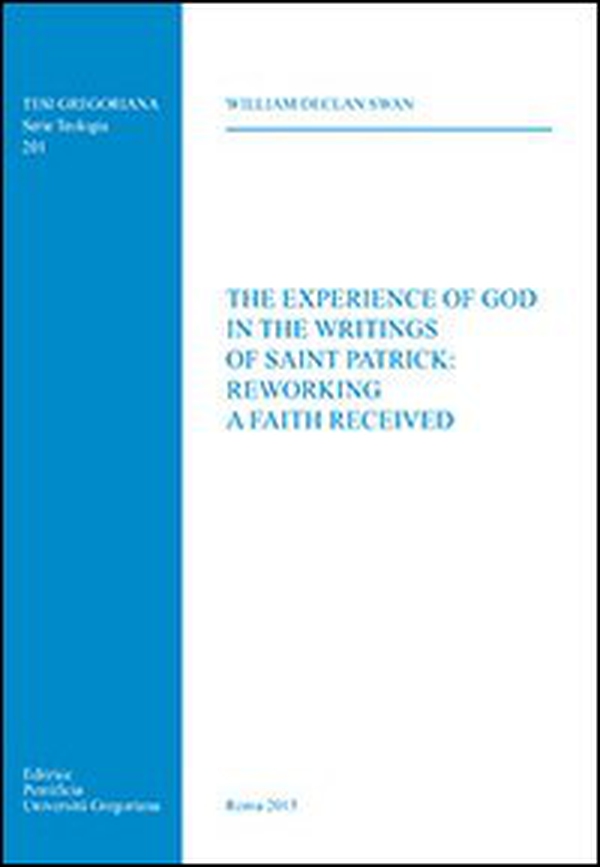 The experience of God in the writings of Saint Patrick: reworking a faith received - Librerie.coop The experience of God in the writings of Saint Patrick: reworking a faith received - Librerie.coop
