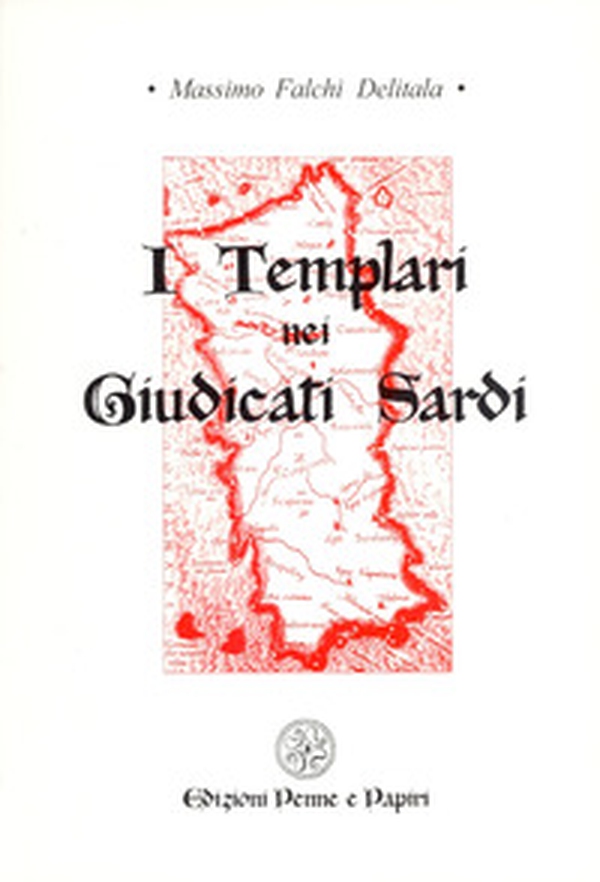 I templari nei giudicati sardi - Librerie.coop I templari nei giudicati sardi - Librerie.coop