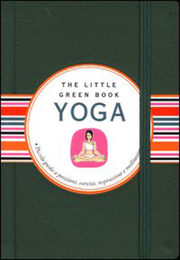Yoga. Piccola guida a posizioni, esercizi, respirazione e meditazione - Librerie.coop Yoga. Piccola guida a posizioni, esercizi, respirazione e meditazione - Librerie.coop