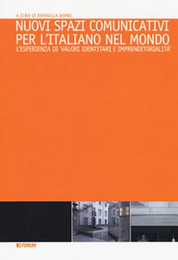 Nuovi spazi comunicativi per l'italiano nel mondo. L'esperienza di «valori identitari e imprenditorialità» - Librerie.coop