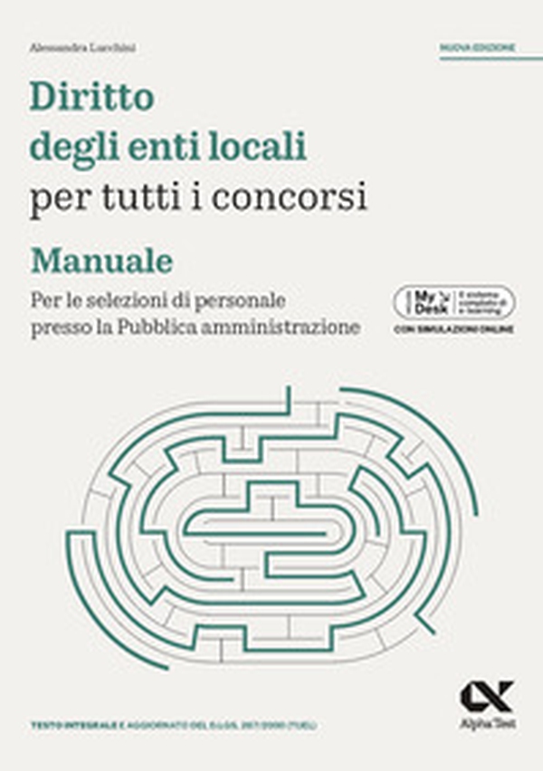Diritto degli enti locali per tutti i concorsi. Manuale. Per le selezioni di personale presso la Pubblica amministrazione. Ediz. MyDesk - Librerie.coop Diritto degli enti locali per tutti i concorsi. Manuale. Per le selezioni di personale presso la Pubblica amministrazione. Ediz. MyDesk - Librerie.coop