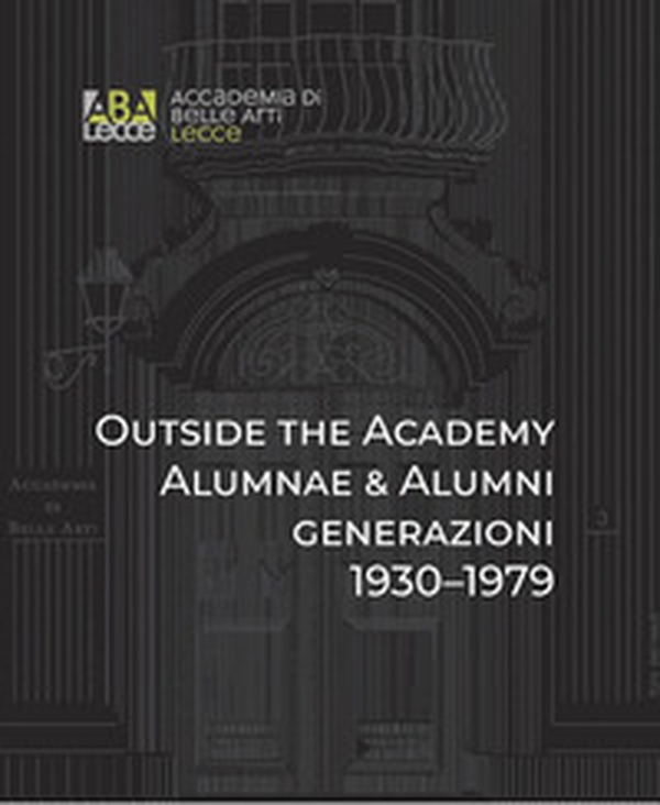 Outside the Academy. Alumnae & Alumni generazioni 1930-1979 - Librerie.coop