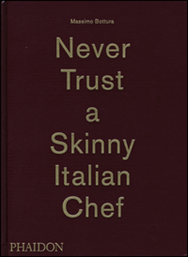 Never trust a skinny Italian chef - Librerie.coop Never trust a skinny Italian chef - Librerie.coop