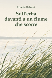 Sull'erba davanti a un fiume che scorre - Librerie.coop