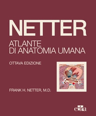 Netter. Atlante di anatomia umana - Librerie.coop Netter. Atlante di anatomia umana - Librerie.coop