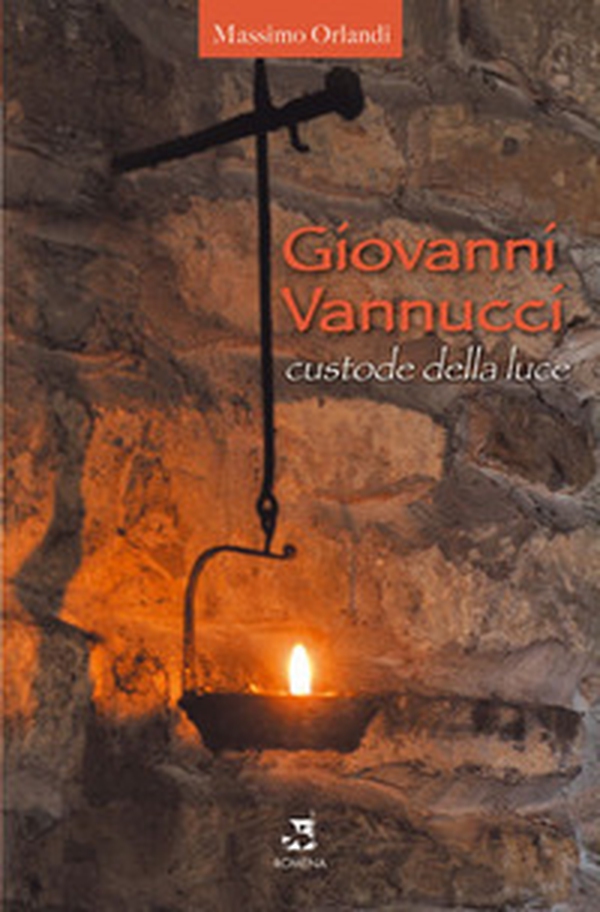 Giovanni Vannucci custode della luce - Librerie.coop Giovanni Vannucci custode della luce - Librerie.coop