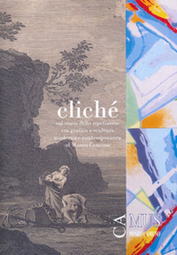 Cliché. Sul senso della ripetizione tra grafica e scultura moderna e contemporanea al Museo Camuno - Librerie.coop Cliché. Sul senso della ripetizione tra grafica e scultura moderna e contemporanea al Museo Camuno - Librerie.coop