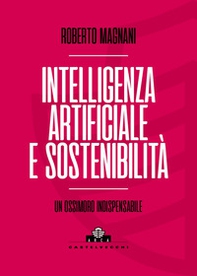 Intelligenza artificiale e sostenibilità. Un ossimoro indispensabile - Librerie.coop
