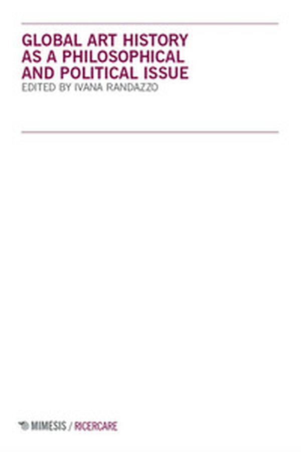 Global art history as a philosophical and political issue - Librerie.coop