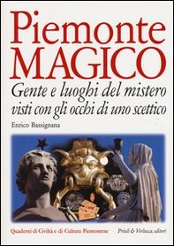 Piemonte magico. Gente e luoghi del mistero visti con gli occhi di uno scettico - Librerie.coop