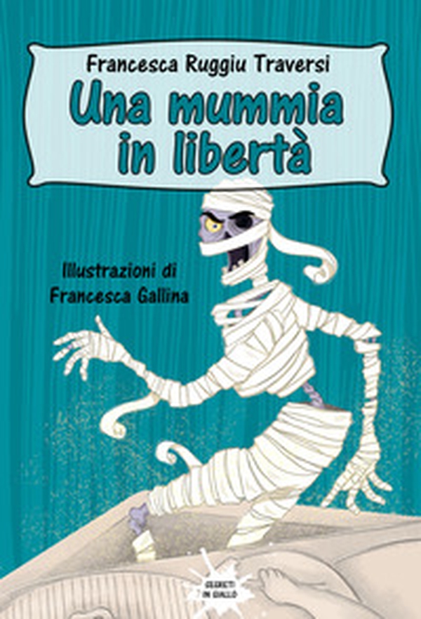 Una mummia in libertà - Librerie.coop Una mummia in libertà - Librerie.coop