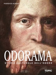 Odorama. Storia culturale dell'odore - Librerie.coop