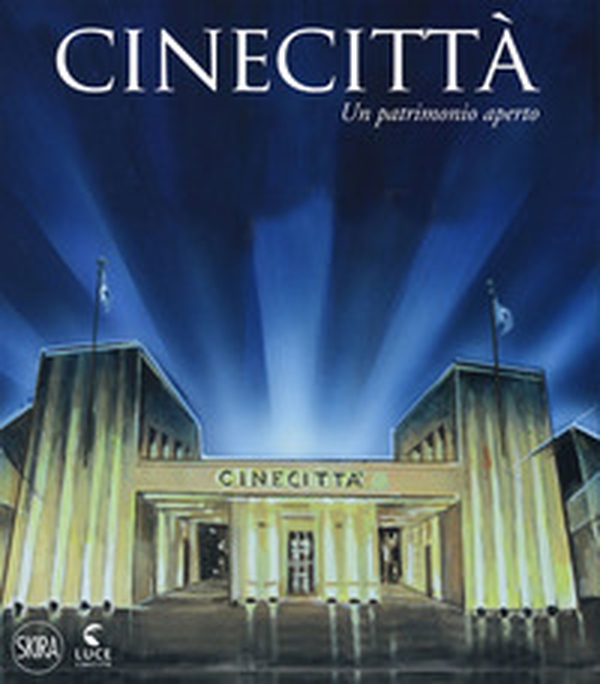 Cinecittà. Un patrimonio aperto. Ediz. italiana e inglese - Librerie.coop Cinecittà. Un patrimonio aperto. Ediz. italiana e inglese - Librerie.coop
