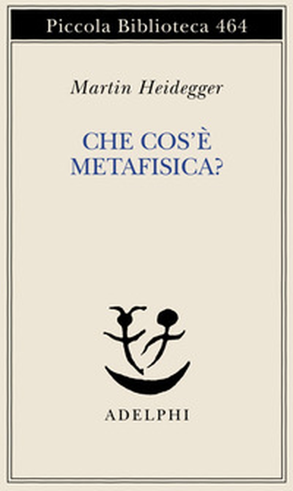 Che cos'è la metafisica? - Librerie.coop Che cos'è la metafisica? - Librerie.coop