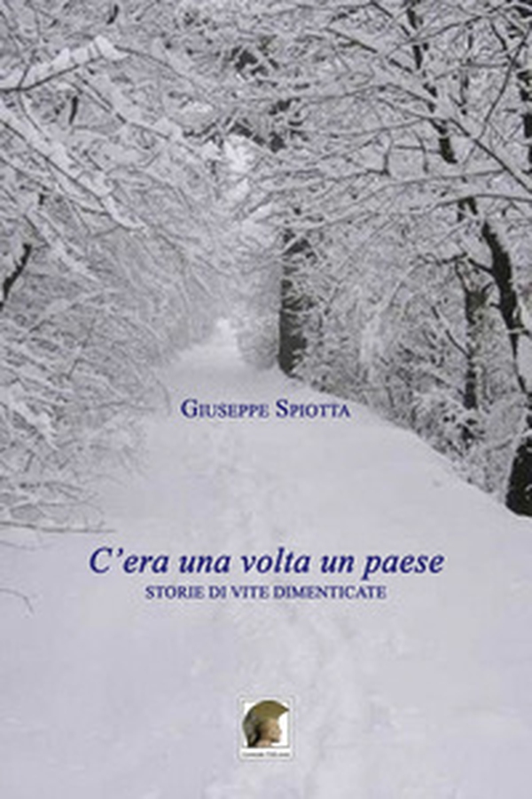 C'era una volta un paese. Storie di vite dimenticate - Librerie.coop C'era una volta un paese. Storie di vite dimenticate - Librerie.coop