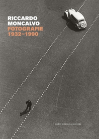 Riccardo Moncalvo. Fotografie 1932-1990 - Librerie.coop