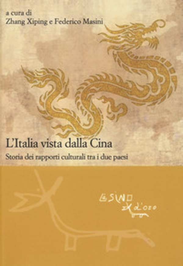 L'Italia vista dalla Cina. Storia dei rapporti culturali tra i due paesi - Librerie.coop L'Italia vista dalla Cina. Storia dei rapporti culturali tra i due paesi - Librerie.coop