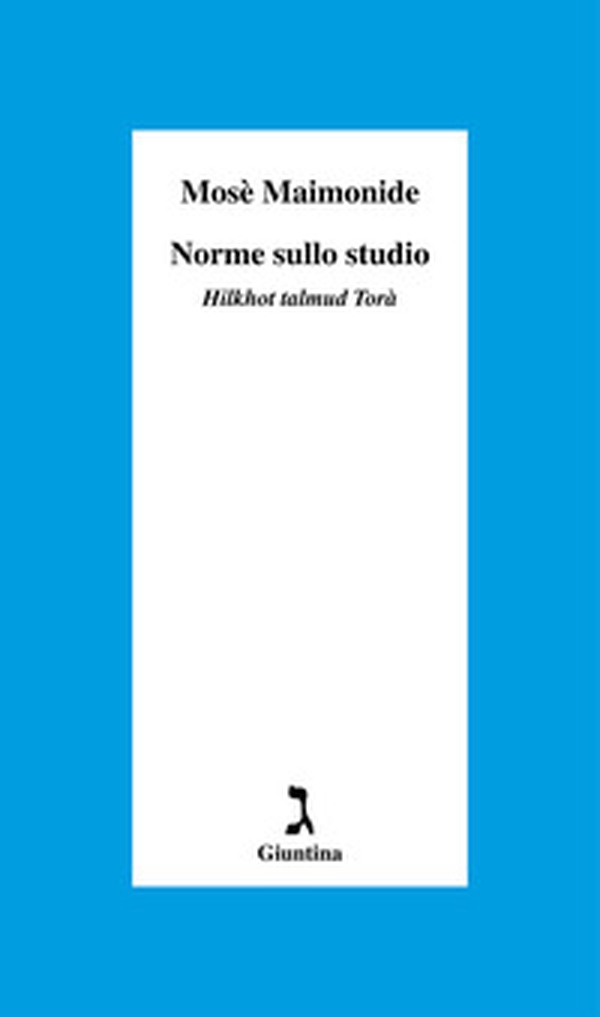 Norme sullo studio. «Hilkhot talmud Torà» - Librerie.coop Norme sullo studio. «Hilkhot talmud Torà» - Librerie.coop