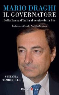 Mario Draghi, il Governatore - Librerie.coop Mario Draghi, il Governatore - Librerie.coop