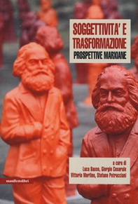 Soggettività e trasformazione. Prospettive marxiane - Librerie.coop