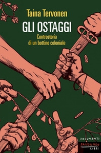 Gli ostaggi. Controstoria di un bottino coloniale - Librerie.coop Gli ostaggi. Controstoria di un bottino coloniale - Librerie.coop
