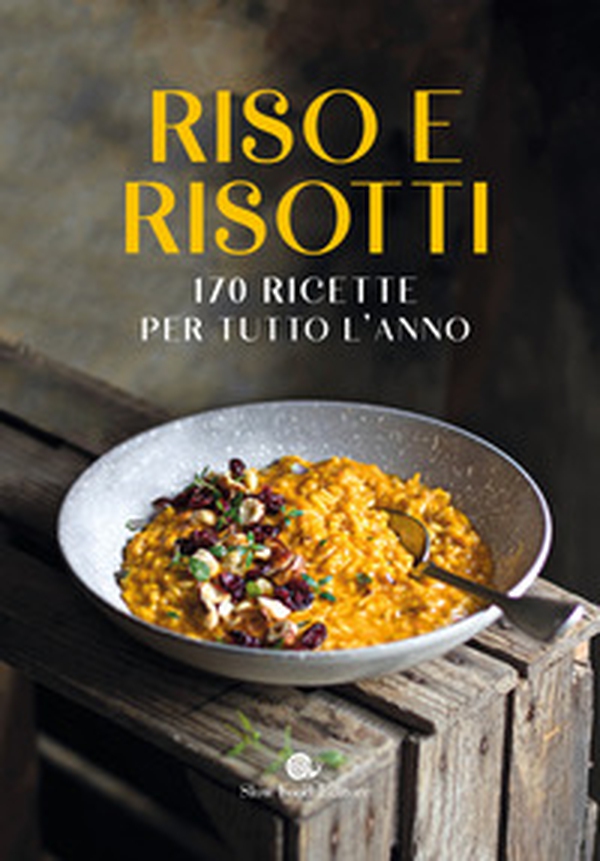 Riso e risotti. 170 ricette per tutto l'anno - Librerie.coop Riso e risotti. 170 ricette per tutto l'anno - Librerie.coop