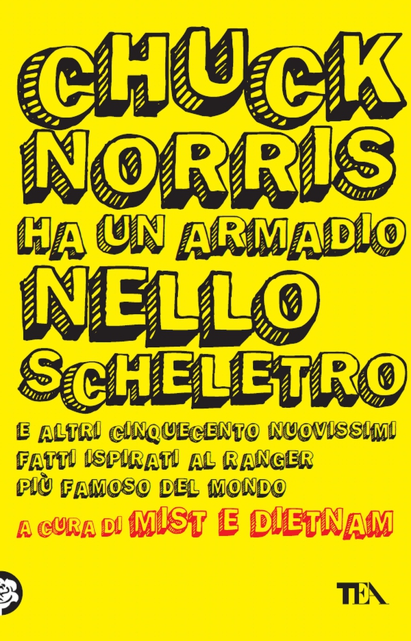Chuck Norris ha un armadio nello scheletro - Librerie.coop Chuck Norris ha un armadio nello scheletro - Librerie.coop