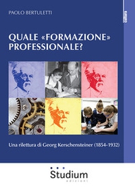 Quale «formazione» professionale? Una rilettura di Georg Kerschensteiner (1854-1932) - Librerie.coop