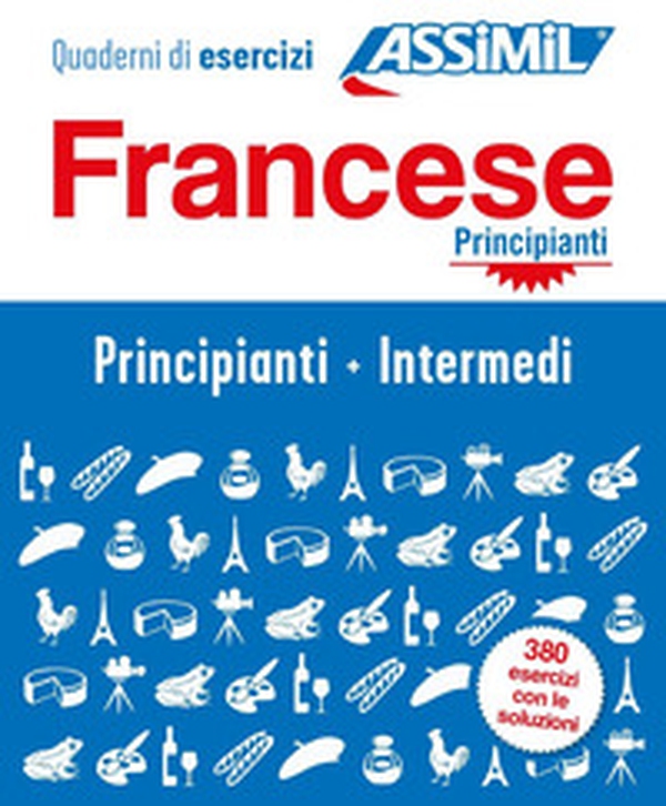 Francese. Cofanetto. Quaderni di esercizi. Principianti + Intermedi - Librerie.coop Francese. Cofanetto. Quaderni di esercizi. Principianti + Intermedi - Librerie.coop