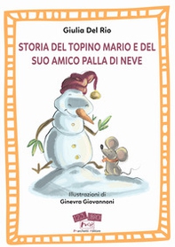 Storia del topino Mario e del suo amico Palla di Neve - Librerie.coop