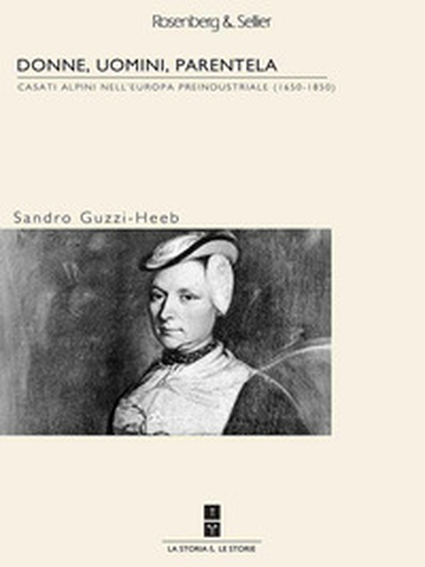 Donne, uomini, parentela. Casati alpini nell'Europa preindustriale (1650-1850) - Librerie.coop
