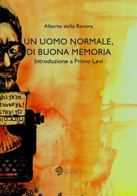 Un uomo normale, di buona memoria. Introduzione a Primo Levi - Librerie.coop