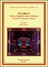 Malibran. Storia e leggenda, canto e belcanto nel primo Ottocento italiano - Librerie.coop