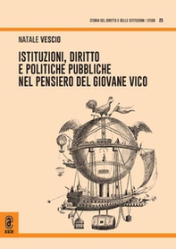 Istituzioni, diritto e politiche pubbliche nel pensiero del giovane Vico - Librerie.coop