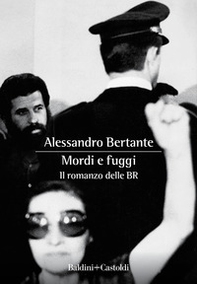 Mordi e fuggi. Il romanzo delle BR - Librerie.coop