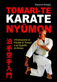Tomari-Te karate Nyumon. Introduzione al Karate di Tomari e al Quanfa di Ahnan - Librerie.coop Tomari-Te karate Nyumon. Introduzione al Karate di Tomari e al Quanfa di Ahnan - Librerie.coop