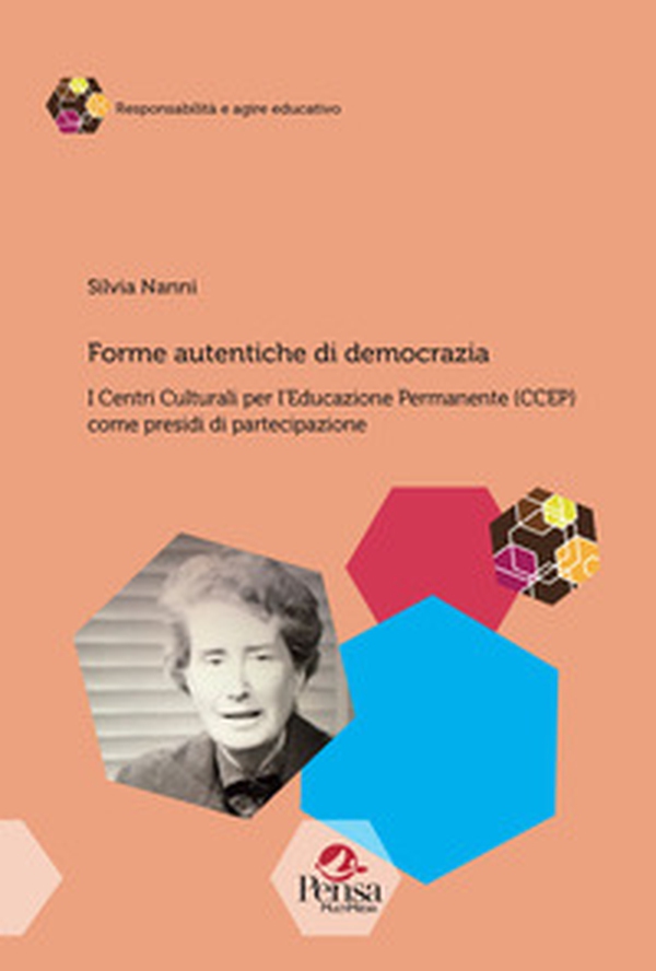 Forme autentiche di democrazia. I Centri Culturali per l'Educazione Permanente (CCEP) come presidi di partecipazione - Librerie.coop Forme autentiche di democrazia. I Centri Culturali per l'Educazione Permanente (CCEP) come presidi di partecipazione - Librerie.coop