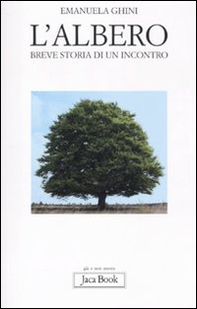 L'albero. Breve storia di un incontro - Librerie.coop L'albero. Breve storia di un incontro - Librerie.coop