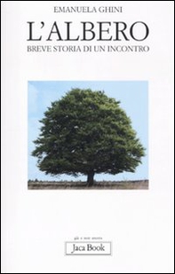 L'albero. Breve storia di un incontro - Librerie.coop