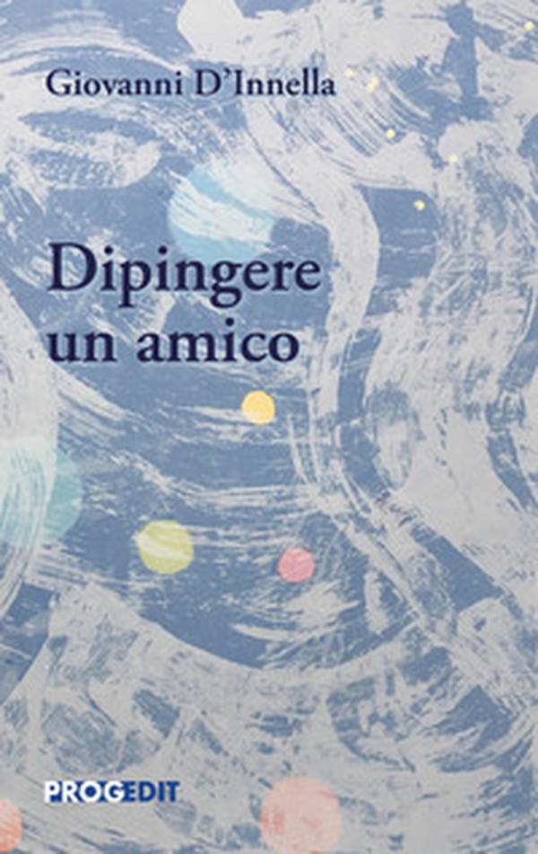 Dipingere un amico - Librerie.coop Dipingere un amico - Librerie.coop