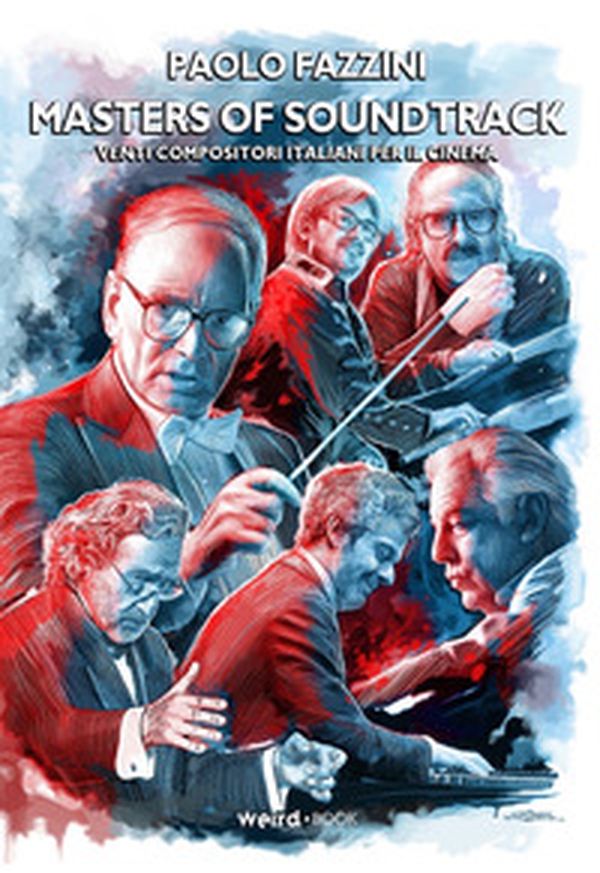 Masters of soundtrack. Venti compositori italiani per il cinema - Librerie.coop Masters of soundtrack. Venti compositori italiani per il cinema - Librerie.coop