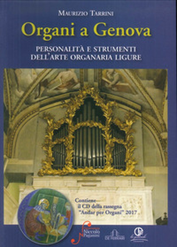 Organi a Genova. Personalità e strumenti dell'arte organaria ligure - Librerie.coop Organi a Genova. Personalità e strumenti dell'arte organaria ligure - Librerie.coop