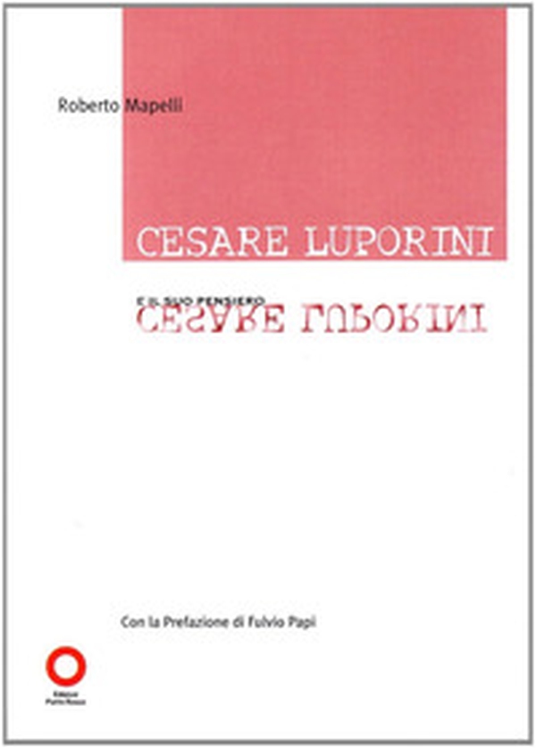 Cesare Luporini e il suo pensiero - Librerie.coop Cesare Luporini e il suo pensiero - Librerie.coop