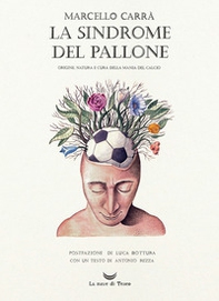 La sindrome del pallone. Origine, natura e cura della mania del calcio - Librerie.coop La sindrome del pallone. Origine, natura e cura della mania del calcio - Librerie.coop