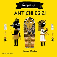 Scopri gli... antichi egizi - Librerie.coop