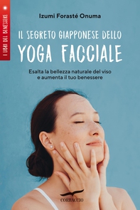 Il segreto giapponese dello yoga facciale - Librerie.coop Il segreto giapponese dello yoga facciale - Librerie.coop