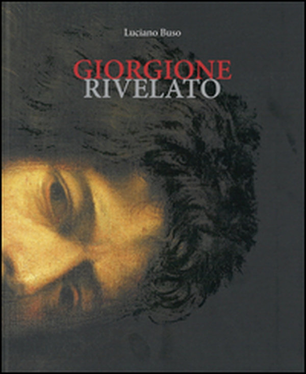 Giorgione rivelato - Librerie.coop Giorgione rivelato - Librerie.coop