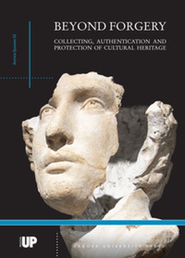 Beyond forgery. Collecting, authentication and protection of cultural heritage - Librerie.coop Beyond forgery. Collecting, authentication and protection of cultural heritage - Librerie.coop